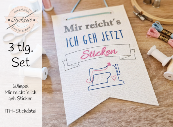 Wimpel Mir reichts ich geh jetzt sticken - ITH-Stickdatei